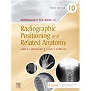 Bontrager's Textbook of Radiographic Positioning and Related Anatomy, 10th Edition 9780323653671