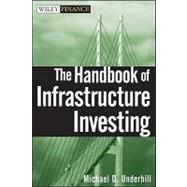 The Handbook of Infrastructure Investing 9780470243671