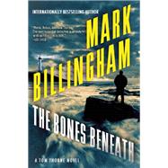 The Bones Beneath A Tom Thorne Novel 9780802123671