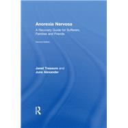 Anorexia Nervosa: A Recovery Guide for Sufferers, Families and Friends 9780415633673