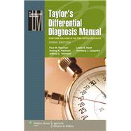 Taylor's Differential Diagnosis Manual Symptoms and Signs in the Time-Limited Encounter 9781451173673