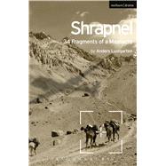 Shrapnel: 34 Fragments of a Massacre 9781474253673