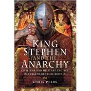 King Stephen and the Anarchy 9781473863675