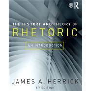 The History and Theory of Rhetoric: An Introduction 9781138223677