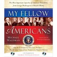 My Fellow Americans : The Most Important Speeches of America's Presidents, from George Washington to Barack Obama 9781402243677
