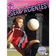 Para ganar: ser pacientes / Winning By Waiting 9781627173681