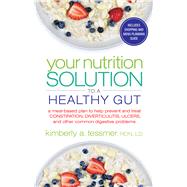 Your Nutrition Solution to a Healthy Gut 9781601633682