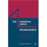 The Financial Crisis Reconsidered The Mercantilist Origin of Secular Stagnation and Boom-Bust Cycles 9781137553683