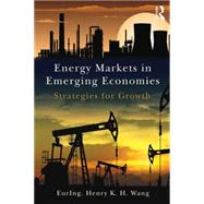 Energy Markets in Emerging Economies: Strategies for growth 9781138783683
