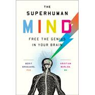 The Superhuman Mind: Free the Genius in Your Brain 9781594633683