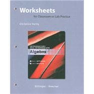Worksheets for Classroom or Lab Practice for Introductory and Intermediate Algebra 9780321613684