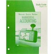 Study Guide, Chapters 1-14 for Warren/Reeve/Duchac's Managerial Accounting, 10th 9780324593686