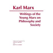 Writings of the Young Marx on Philosophy and Society