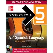 5 Steps to a 5 AP Spanish Language and Culture with MP3 Disk, 2014-2015 Edition 9780071803687