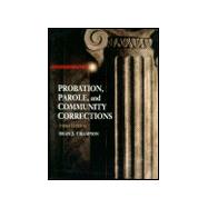 Probation, Parole, and Community Corrections 9780136933687