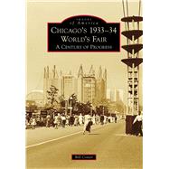 Chicago's 1933-34 World's Fair 9781467113687