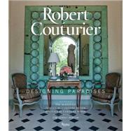 Robert Couturier: Designing Paradises 9780847843688