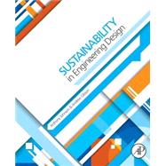 Sustainability in Engineering Design: An Undergraduate Text 9780080993690