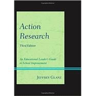 Action Research: An Educational Leader's Guide to School Improvement 9781442223691