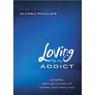 Loving an Addict 9780835813693