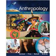Anthropology The Human Challenge 9781305583696
