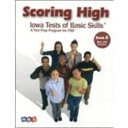 Scoring Higher Iowa Tests of Basic Skills Grade 6 9780076043699