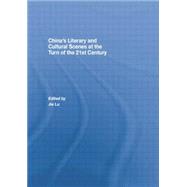 ChinaÆs Literary and Cultural Scenes at the Turn of the 21st Century 9781138863699