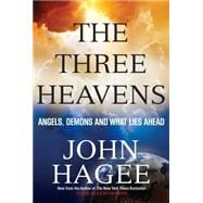 The Three Heavens: Angels, Demons and What Lies Ahead 9781617953699