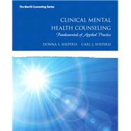 Clinical Mental Health Counseling Fundamentals of Applied Practice 9780137083701