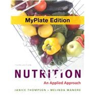 Nutrition : An Applied Approach, Myplate Edition 9780321813701