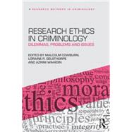 Research Ethics in Criminology: Dilemmas, Issues and Solutions 9781138803701