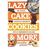 Lazy Cake Cookies & More 9781581573701