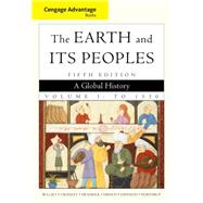 Cengage Advantage Books: The Earth and Its Peoples, Volume 1 9780495903703