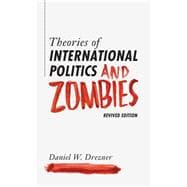 Theories of International Politics and Zombies: Revived Edition 9780691163703