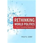 Rethinking World Politics A Theory of Transnational Neopluralism 9780199733705