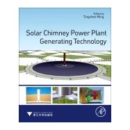 Solar Chimney Power Plant Generating Technology 9780128053706