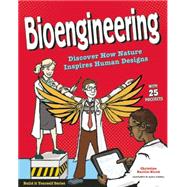 Bioengineering Discover How Nature Inspires Human Designs 9781619303706