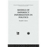 Models of Imperfect Information in Politics 9780415753708