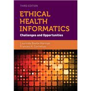 Ethical Health Informatics: Challenges and Opportunities 9781284053708