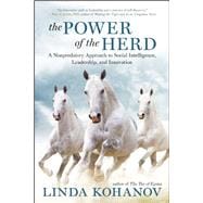 The Power of the Herd A Nonpredatory Approach to Social Intelligence, Leadership, and Innovation 9781608683710