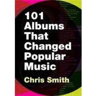 101 Albums that Changed Popular Music 9780195373714