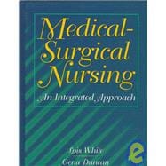 Medical/Surgical Nursing : An Integrated Approach