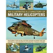An Illustrated A-z Directory of Military Helicopters 9781780193717