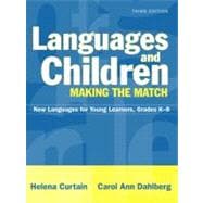 Languages and Children--Making the Match : New Languages for Young Learners, Grades K-8, MyLabSchool Edition 9780205463718