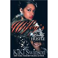 Wifey's Next Deadly Hustle 9780986203718