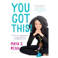 You Got This! Unleash Your Awesomeness, Find Your Path, and Change Your World 9781501123719