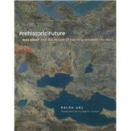 Prehistoric Future: Max Ernst and Return of Painting Between Wars 9780226823720