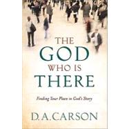 The God Who Is There 9780801013720