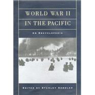 World War II in the Pacific: An Encyclopedia 9780415763721
