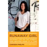 Runaway Girl : Escaping Life on the Streets, One Helping Hand at a Time 9780670023721